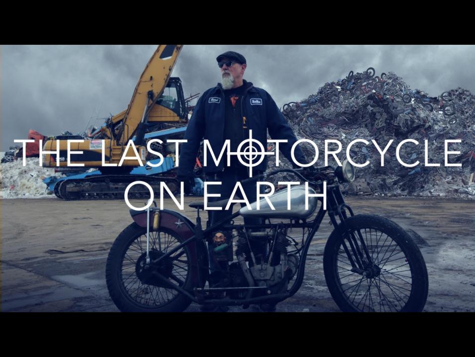 The Last Motorcycle on Earth. 
