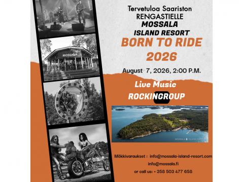 2026 Born to Ride, Mossala. Järjestetään 7-9. elokuuta.